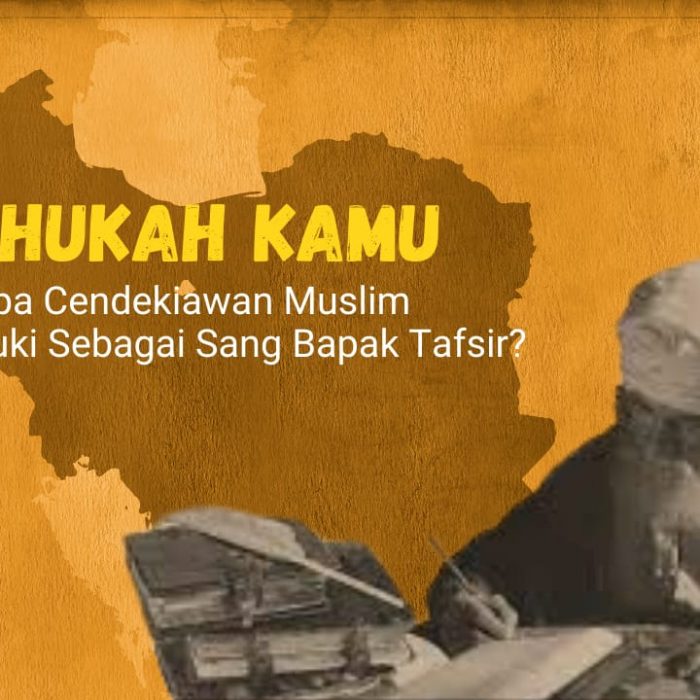 Tahukah Kamu Siapa Cendekiawan Muslim yang Dijuluki Sebagai Sang Bapak Tafsir