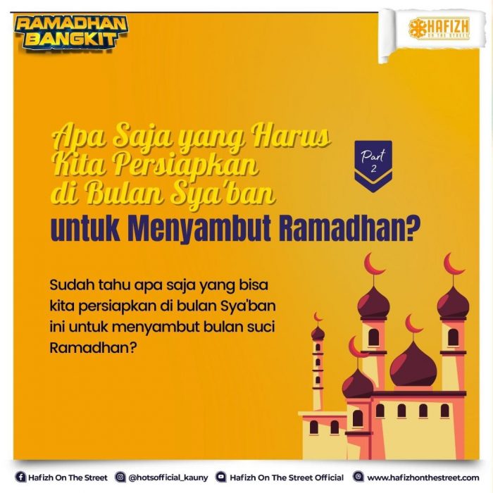Apa Saja yang Harus Kita Persiapkan Di Bulan Sya’ban untuk Menyambut Ramadhan?