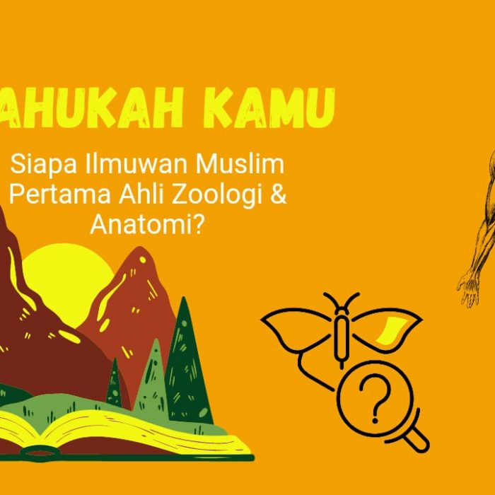 Tahukah Kamu Siapa Ilmuwan Muslim Pertama Ahli Zoologi dan Anatomi?