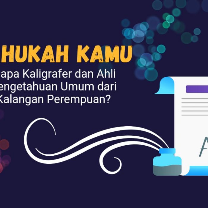 Tahukah Kamu Siapa Kaligrafer dan Ahli Pengetahuan Umum dari Kalangan Perempuan?