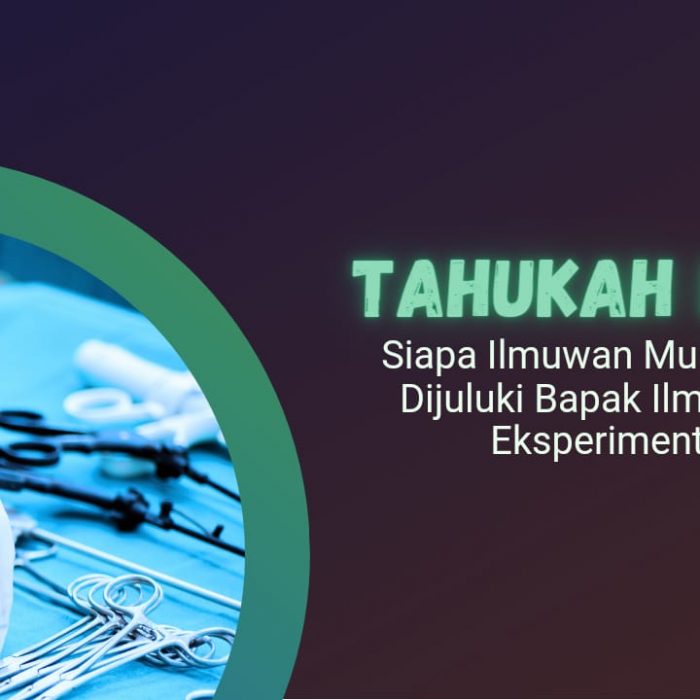 Tahukah Kamu Siapa Ilmuwan Muslim yang Dijuluki Bapak Ilmu Bedah Eksperimental?