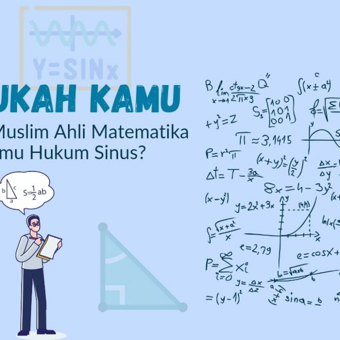 Tahukah Kamu Ilmuwan Muslim Ahli Matematika Penemu Hukum Sinun?