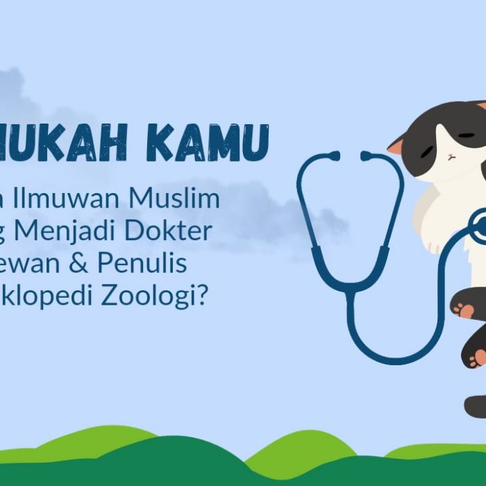 Tahukah Kamu Siapa Ilmuwan Muslim yang Menjadi Dokter Hewan & Penulis Ensiklopedi Zoologi?