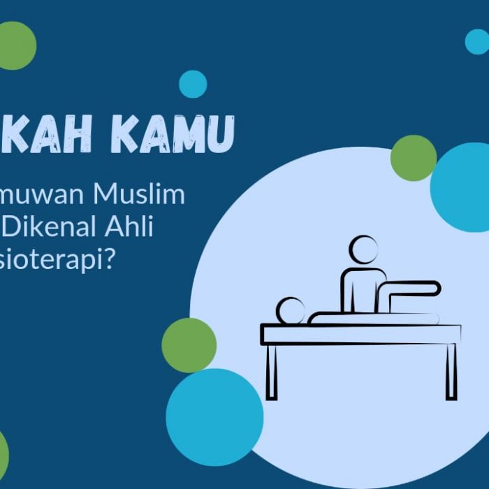 Tahukah Kamu Siapa Ilmuwan Muslim yang Dikenal Ahli Fisioterapi?