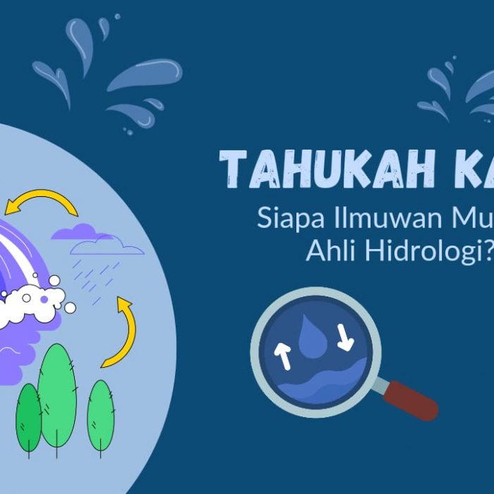 Tahukah Kamu Siapa Ilmuwan Muslim Ahli Hidrologi?