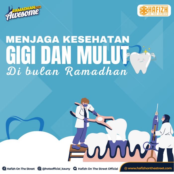 Menjaga Kesehatan Gigi Dan Mulut Di Bulan Ramadhan