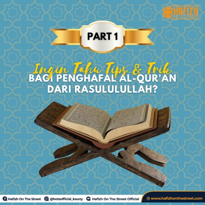 Ingin Tahu Tips & Trik Bagi Penghafal Al-Qur’an dari Rasululullah?