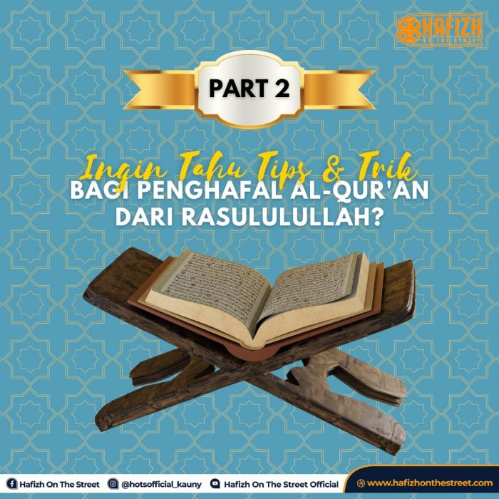 Ingin Tahu Tips & Trik Bagi Penghafal Al-Qur’an dari Rasululullah?