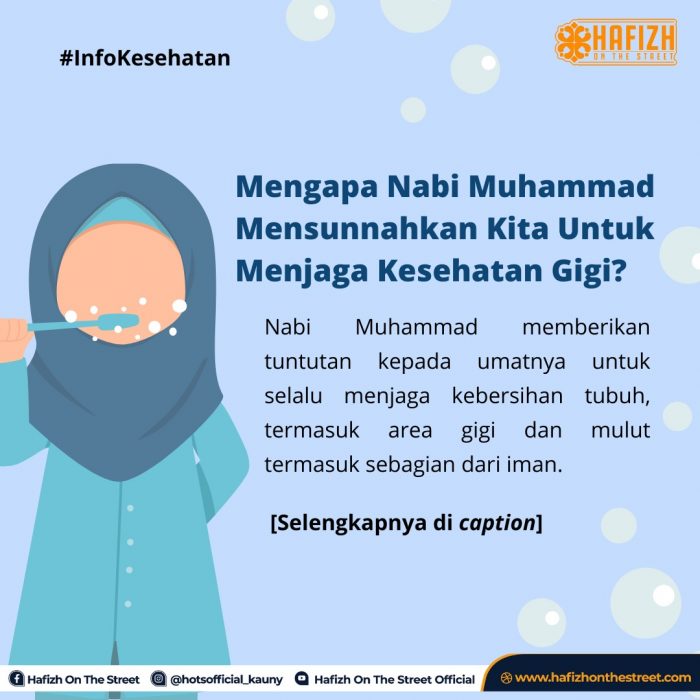 Mengapa Nabi Muhammad Mensunahkan Kita Untuk Menjaga Kesehatan Gigi?